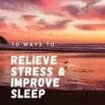 relieve stress and improve sleep