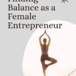 finding balance as a female entrepreneur