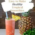 tropical smoothies, easy recipes