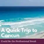 Quick trip to Cancun